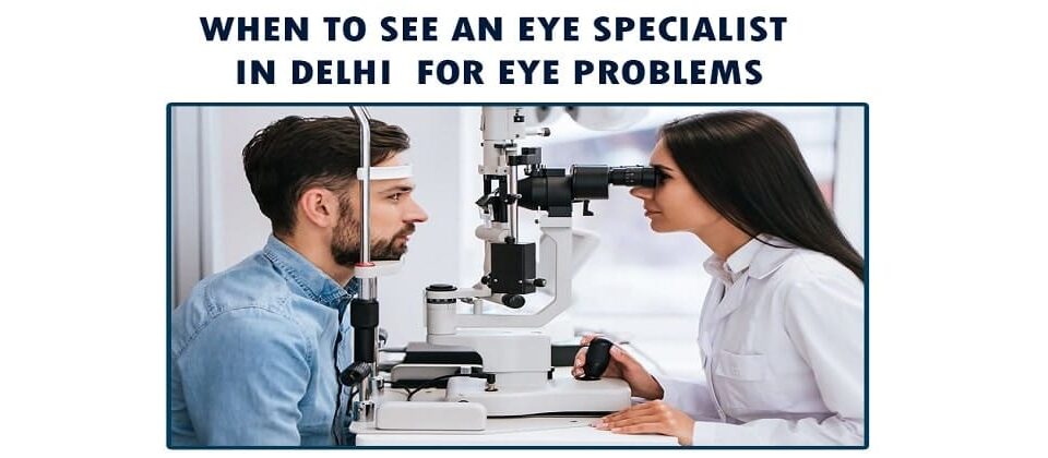 eye specialist in Delhi
